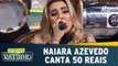 Naiara Azevedo canta `50 reais`