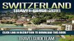 [PDF] Switzerland Travel Guide Tips   Advice For Long Vacations or Short Trips - Trip to Relax