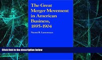 Must Have  The Great Merger Movement in American Business, 1895-1904  READ Ebook Full Ebook Free