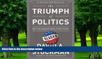 Must Have  The Triumph of Politics: Why the Reagan Revolution Failed  READ Ebook Full Ebook Free