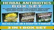 [PDF] Herbal Antibiotics Box Set: 15+ Amazing Herbs for Curing Infections, Drug-Resistant