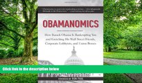 Must Have  Obamanomics: How Barack Obama Is Bankrupting You and Enriching His Wall Street
