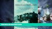 READ FREE FULL  American Railroads: Decline and Renaissance in the Twentieth Century  READ Ebook