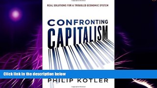 Must Have  Confronting Capitalism: Real Solutions for a Troubled Economic System  READ Ebook Full