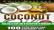 [PDF] Coconut Oil: Coconut Oil - 100 plus Uses!  Learn all the Amazing Health Benefits and the
