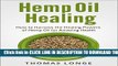 [PDF] Hemp Oil Healing: How to Harness the Healing Powers of Hemp Oil for Amazing Health (Cannabis
