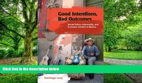 READ FREE FULL  Good Intentions, Bad Outcomes: Social Policy, Informality, and Economic Growth in