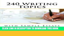 Collection Book 240 Writing Topics: with Sample Essays (120 Writing Topics)