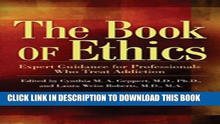 New Book The Book of Ethics: Expert Guidance For Professionals Who Treat Addiction