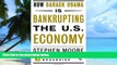 Must Have  How Barack Obama is Bankrupting the U.S. Economy (Encounter Broadsides)  READ Ebook