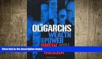 FREE DOWNLOAD  The Oligarchs: Wealth   Power in the New Russia READ ONLINE