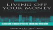 [Download] Living Off Your Money: The Modern Mechanics of Investing During Retirement with Stocks