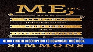 [Download] Me, Inc.: Build an Army of One, Unleash Your Inner Rock God, Win in Life and Business