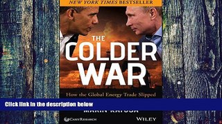 READ FREE FULL  The Colder War: How the Global Energy Trade Slipped from America s Grasp  READ