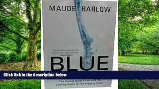 Must Have  Blue Covenant: The Global Water Crisis and the Coming Battle for the Right to Water