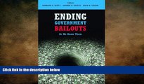 FREE DOWNLOAD  Ending Government Bailouts as We Know Them (Hoover Institution Press Publication)