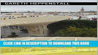 [PDF] The Sights of Seville: A City Guide Full Online