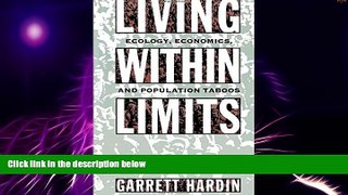 READ FREE FULL  Living within Limits: Ecology, Economics, and Population Taboos  READ Ebook