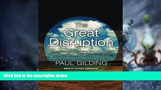 Must Have  The Great Disruption: Why the Climate Crisis Will Bring On the End of Shopping and the