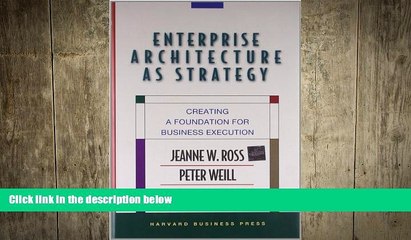 FREE PDF  Enterprise Architecture As Strategy: Creating a Foundation for Business Execution  BOOK