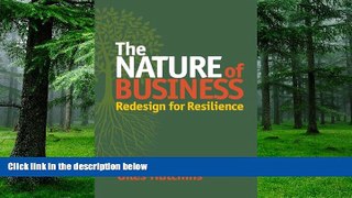 READ FREE FULL  The Nature of Business: Redesign for Resilience  READ Ebook Full Ebook Free