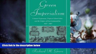 READ FREE FULL  Green Imperialism: Colonial Expansion, Tropical Island Edens and the Origins of