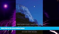 Must Have  Preserving Nature in the National Parks: A History; With a New Preface and Epilogue