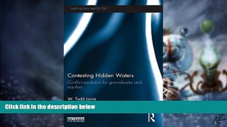 READ FREE FULL  Contesting Hidden Waters: Conflict Resolution for Groundwater and Aquifers