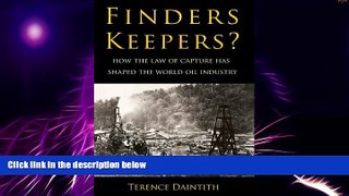 READ FREE FULL  Finders Keepers?: How the Law of Capture Shaped the World Oil Industry  READ