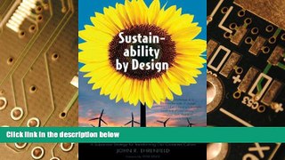 Must Have  Sustainability by Design: A Subversive Strategy for Transforming Our Consumer Culture