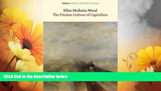 Must Have  The Pristine Culture of Capitalism: A Historical Essay on Old Regimes and Modern