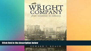 READ book  The Wright Company: From Invention to Industry  FREE BOOOK ONLINE