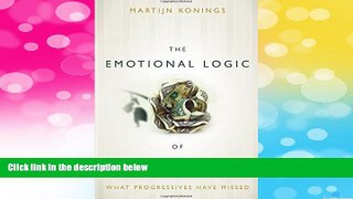 READ FREE FULL  The Emotional Logic of Capitalism: What Progressives Have Missed  READ Ebook Full