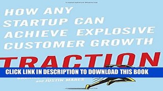[Download] Traction: How Any Startup Can Achieve Explosive Customer Growth Hardcover Free