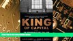 Must Have  King of Capital: The Remarkable Rise, Fall, and Rise Again of Steve Schwarzman and