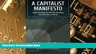 Must Have  A Capitalist Manifesto: Understanding The Market Economy And Defending Liberty