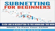 Collection Book Subnetting For Beginners: How To Easily Master IP Subnetting And Binary Math To