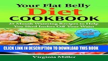 [PDF] Your Flat Belly Diet Cookbook: 25 Mouth Watering Recipes to Help You Shed Inches Off Your