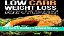 [PDF] Low Carb Weight Loss: Atkins Low Carb Cooking and Lifestyle for a Healthier Body (Low Carb