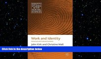 READ book  Work and Identity: Historical and Cultural Contexts (Identity Studies in the Social