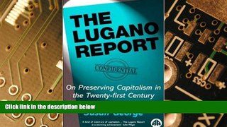 READ FREE FULL  The Lugano Report: On Preserving Capitalism in the Twenty-first Century  READ