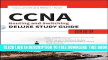 New Book By Todd Lammle CCNA Routing and Switching Deluxe Study Guide: Exams 100-101, 200-101, and