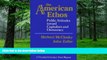 Must Have  The American Ethos: Public Attitudes Toward Capitalism and Democracy (Twentieth