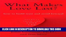 [PDF] What Makes Love Last?: How to Build Trust and Avoid Betrayal Full Colection