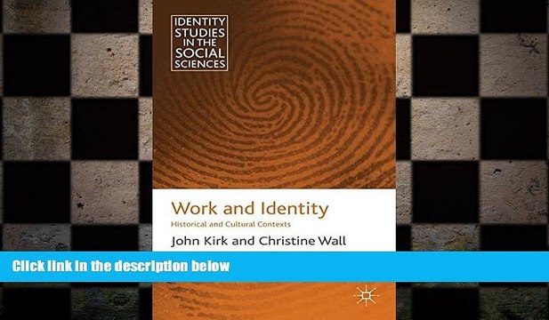 READ book Work and Identity: Historical and Cultural Contexts (Identity Studies in the Social