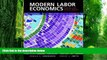 Must Have  Modern Labor Economics: Theory and Public Policy  READ Ebook Full Ebook Free