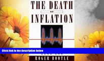 Must Have  The Death of Inflation: Surviving and Thriving in the Zero Era  READ Ebook Full Ebook
