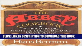 [PDF] The Abbey Cookbook: Inspired Recipes from the Great Atlanta Restaurant Popular Online
