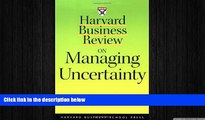 READ book  Harvard Business Review on Managing Uncertainty (Harvard Business Review Paperback