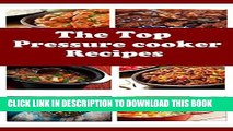 [PDF] The Top Pressure Cooker Recipes: Electric Pressure Cooker Recipes For Beginners (Electric
